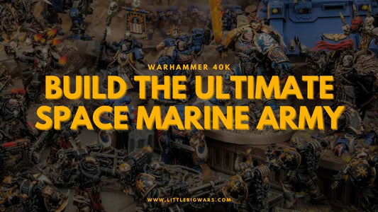 Build the Ultimate Space Marine Army