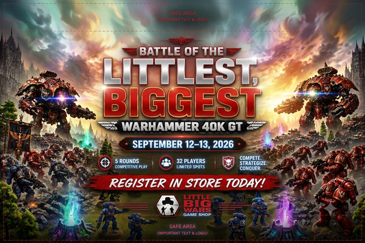 Battle of the Littlest, Biggest Warhammer 40K GT event banner with registration details, entry fee, location info, and dynamic Warhammer tabletop artwork.