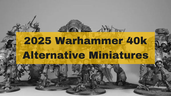 Warhammer 40k Alternative Miniatures 2025